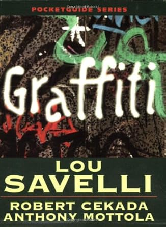 graffiti pocket guide poc edition lou savelli ,robert cekada and anthony mottola 1932777350, 978-1932777352