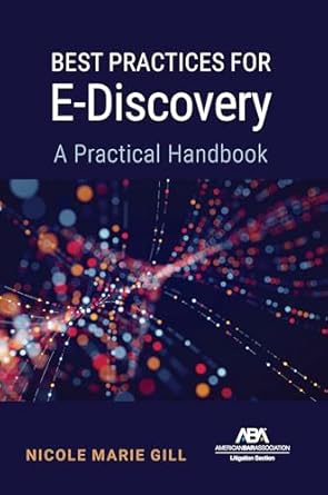 best practices for e discovery a practical handbook 1st edition nicole marie gill 1639055096, 978-1639055098