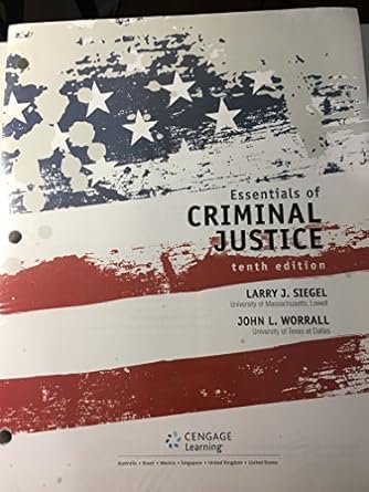 essentials of criminal justice loose leaf version 10th edition larry j siegel ,john l worrall 1305664043,