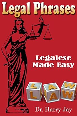 legal phrases legalese made easy 1st edition dr harry jay 1500669695, 978-1500669690