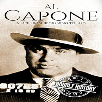 al capone a life from beginning to end 1st edition hourly history ,matthew j chandler smith b07mtrdm91