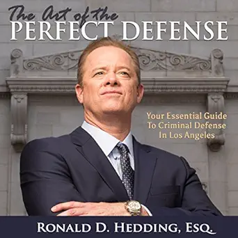 the art of the perfect defense your essential guide to criminal defense in los angeles 1st edition ronald d