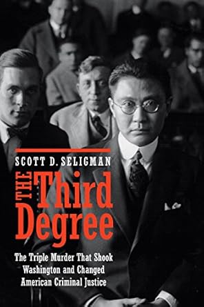 the third degree the triple murder that shook washington and changed american criminal justice 1st edition