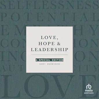 love hope and leadership a special edition gary burnison ,derek dysart ,ascent audio b0d7r1m8cz