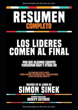resumen completo los lideres comen al final por que algunos equipos funcionan bien y otros no 1st edition