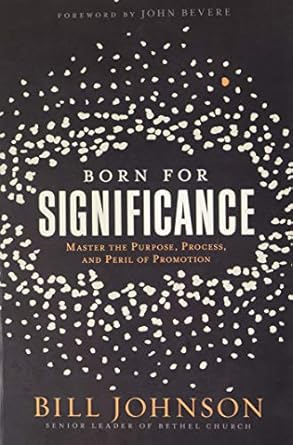 born for significance 1st edition bill johnson 162999877x, 978-1629998770