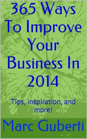 365 ways to improve your business in 2014 1st edition marc guberti b00d5bk0j2, b00h7quj8s
