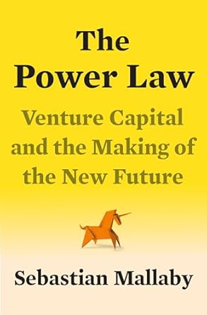 the power law venture capital and the making of the new future 1st edition sebastian mallaby 052555999x,