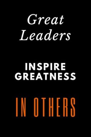 great leaders inspire greatness in others notebook great gift for employees employees inspiring leadership
