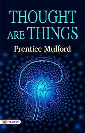 thoughts in action prentice mulfords insights into the power of thought 1st edition prentice mulford