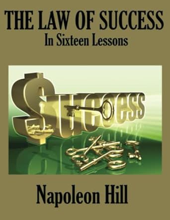 the law of success in sixteen lessons 1st edition napoleon hill 1515457672, 978-1515457671