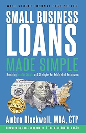 small business loans made simple revealing insider secrets and strategies for established businesses 1st
