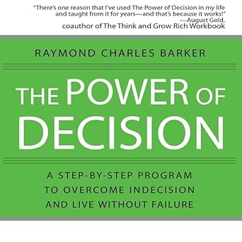 the power decision a step by step program to overcome indecision and live without failure forever 1st edition