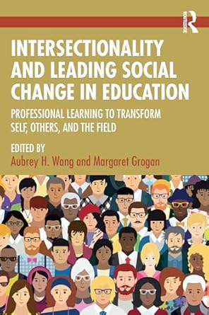 intersectionality and leading social change in education professional learning to transform self others and
