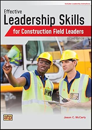 effective leadership skills for construction field leaders 1st edition jason c mccarty 0826940447,