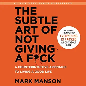 the subtle art of not giving a f ck a counterintuitive approach to living a good life 1st edition mark manson