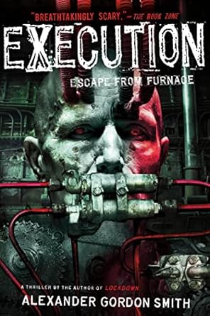 execution escape from furnace 5 1st edition alexander gordon smith 1250029422, 978-1250029423