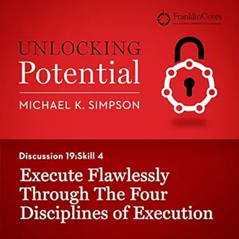 discussion 19 skill 4 execute flawlessly through the four disciplines of execution 1st edition michael k