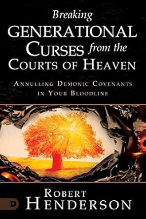breaking generational curses from the courts of heaven annulling demonic covenants in your bloodline 1st