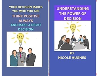 understanding the power of decision how to overcome indecision 1st edition nicole hughes b0c1cf77mk