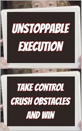 unstoppable execution take control crush obstacles and win 1st edition the math sorcerer b0drsvpvmw