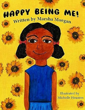 happy being me 1st edition marsha morgan ,michelle houston b0ccx96p5w