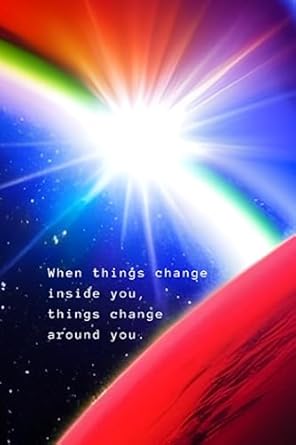 when things change inside you things change around you inner thoughts and ponderings 1st edition julie