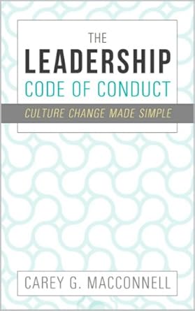 the leadership code of conduct 1st edition carey macconnell b00fui1dgw