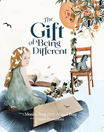 the gift of being different 1st edition monica berg ,abigail berg ,jason sechrest ,sonia possentini