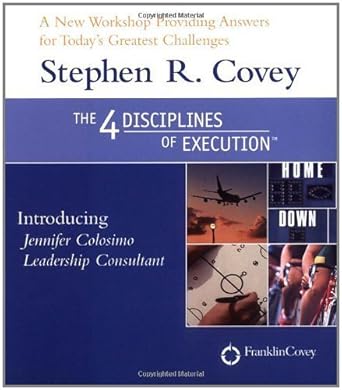the four disciplines of execution 1st edition stephen r covey ,jennifer colosimo 1929494777, 978-1929494774