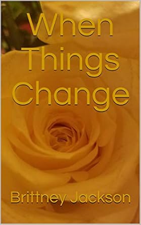 when things change 1st edition brittney jackson b08vd1dmsk