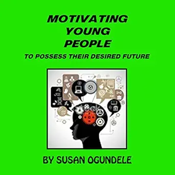 motivating young people to possess their desired future 1st edition susan winner ogundele ,denise douglass