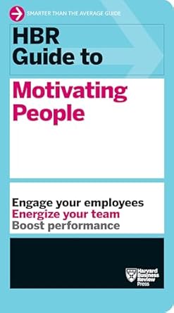 hbr guide to motivating people 1st edition harvard business review 1633696766, 978-1633696761