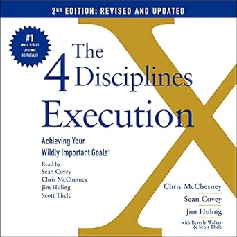 the 4 disciplines of execution updated and expanded achieving your wildly important goals unabridged edition