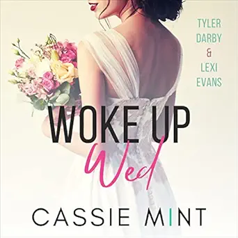 woke up wed bombshell brides 1st edition cassie mint ,tyler darby ,lexi evans ,black cherry publishing