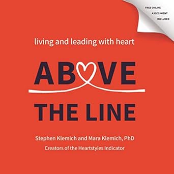 above the line living and leading with heart unabridged edition stephen klemich ,mara klemich 1094105155,