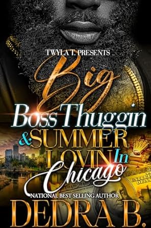 big boss thuggin and summer lovin in chicago 1st edition dedra b b0d7hg2fqs