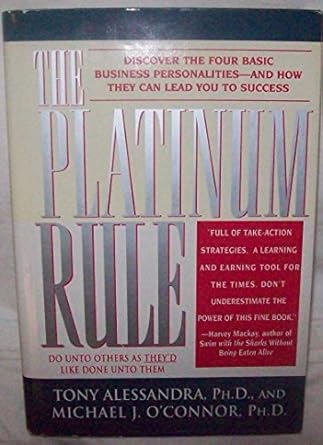 the platinum rule discover the four basic business personalities and how they can lead you to success 1st