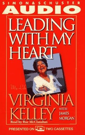 leading with my heart by virginia kelly 1st edition virginia clinton kelley b01k3m2gg0