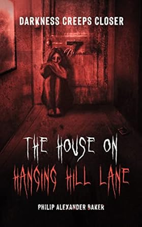 the house on hanging hill lane darkness creeps closer a creepy horror novella involving a grieving teenager