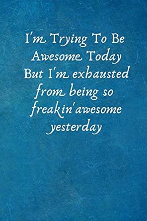 im trying to be awesome today funny gifts for coworker colleague lined blank notebook journal 1st edition i