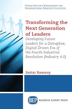transforming the next generation leaders developing future leaders for a disruptive digital driven era of the