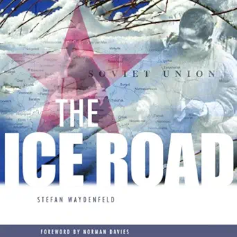the ice road an epic journey from the stalinist labor camps to freedom 1st edition stefan waydenfeld ,ken