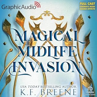 magical midlife invasion dramatized adaptation leveling up 3 1st edition k f breene ,a full cast b0djcntfbg,
