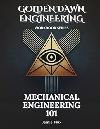 mechanical engineering 101 workbook 500+ practice problems with full step by step solutions exploring the