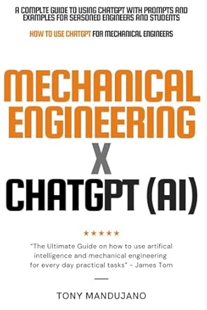 how to use chatgpt for mechanical engineers practical applications for mechanical engineering with artificial