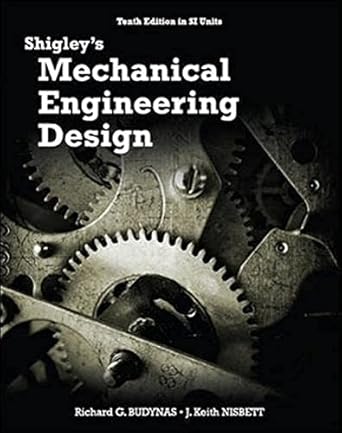 shigleys mechanical eng design 10th 10th edition richard g budynas 9813151005, 978-9813151000