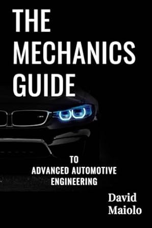 the mechanics guide to advanced automotive engineering 1st edition david maiolo b0f2tmbkf1, 979-8315895206