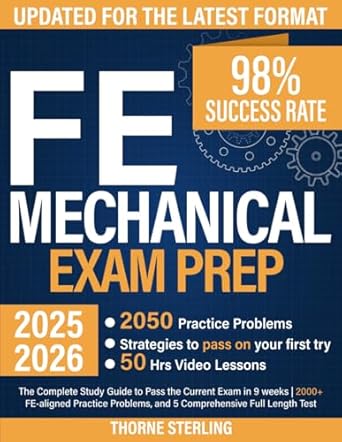 fe mechanical exam prep the complete study guide to pass the current exam in 9 weeks 2000+ fe aligned