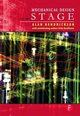mechanical design for the stage 1st edition alan hendrickson 024080631x, 978-0240806310
